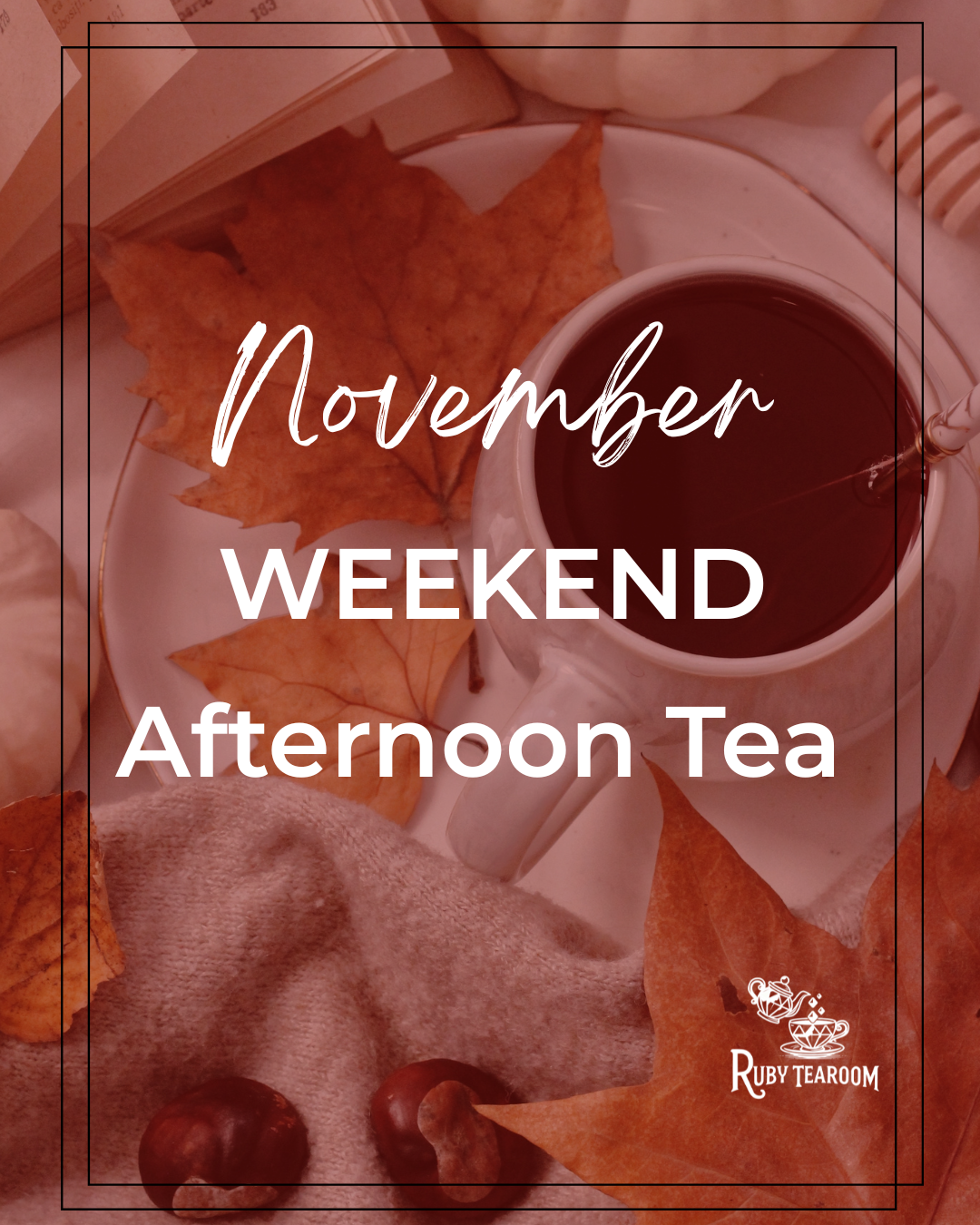 November Weekend Afternoon Tea